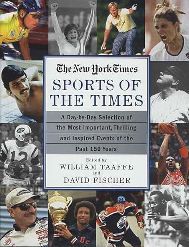 9780312312329: Sports of the Times: A Day-By-Day Selection of the Most Important, Thrilling and Inspired Events of the Past 150 Years