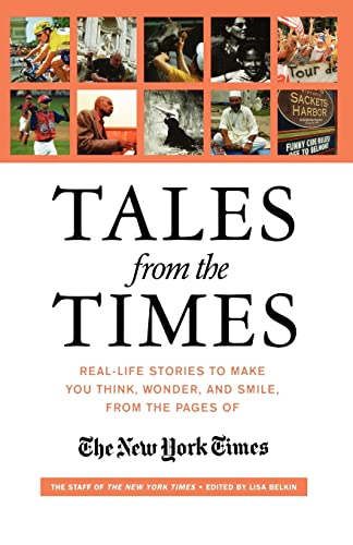 9780312312336: Tales From the Times: Real-Life Stories to Make You Think, Wonder, and Smile, from the Pages of the New York Times