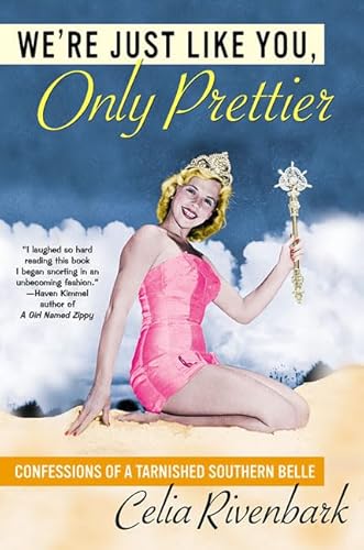 Beispielbild fr We're Just Like You, Only Prettier : Confessions of a Tarnished Southern Belle zum Verkauf von Better World Books