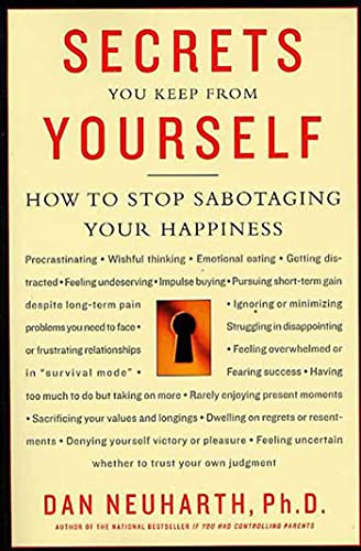 Imagen de archivo de Secrets You Keep from Yourself: How to Stop Sabotaging Your Happiness a la venta por Goodwill of Colorado