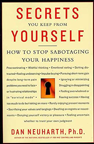 9780312312480: Secrets You Keep from Yourself: How to Stop Sabotaging Your Happiness