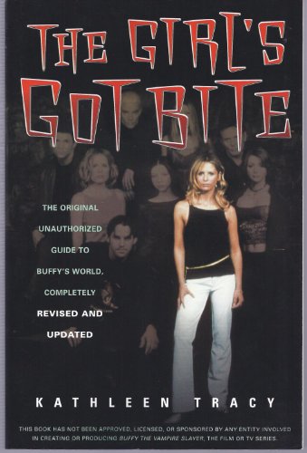 Stock image for The Girl's Got Bite: The Unofficial Guide to Buffy's World for sale by A Good Read
