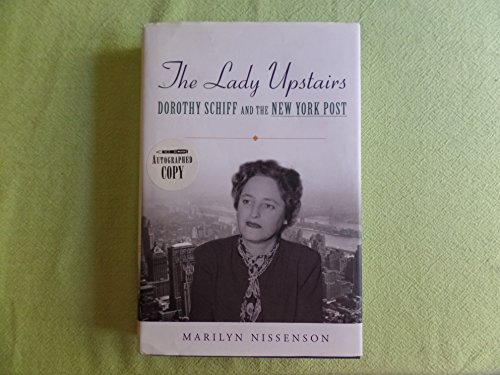 Beispielbild fr The Lady Upstairs : Dorothy Schiff and the New York Post zum Verkauf von Better World Books