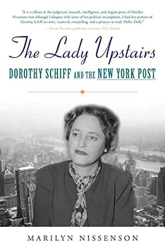 Beispielbild fr The Lady Upstairs: Dorothy Schiff and the New York Post zum Verkauf von Half Price Books Inc.