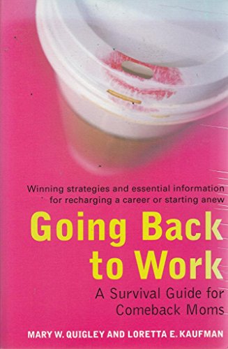 9780312313210: Going Back To Work: A Survival Guide for Comeback Moms