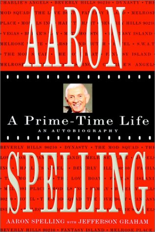 Stock image for Aaron Spelling: A Prime-Time Life for sale by WorldofBooks