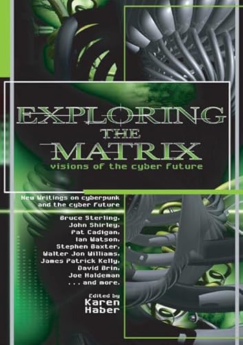 Stock image for Exploring The Matrix. Visions of the Cyber Present for sale by Marvin Minkler Modern First Editions