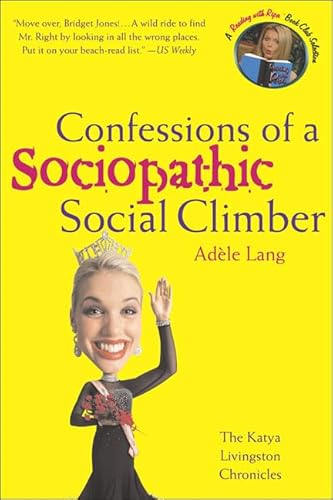 9780312313616: Confessions of a Sociopathic Social Climber: The Katya Livingston Chronicles