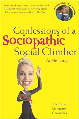 Stock image for Confessions of a Sociopathic Social Climber: The Katya Livingston Chronicles for sale by SecondSale