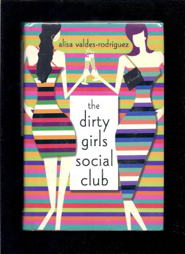 Stock image for The Dirty Girls Social Club: A Novel for sale by Gulf Coast Books