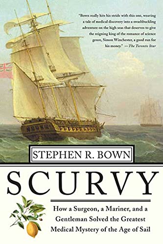 Stock image for Scurvy : How a Surgeon, a Mariner, and a Gentlemen Solved the Greatest Medical Mystery of the Age of Sail for sale by Better World Books