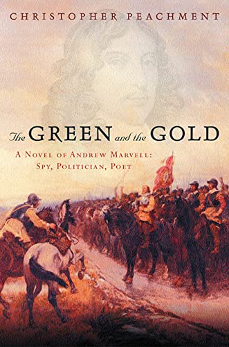 Imagen de archivo de The Green and the Gold A Novel of Andrew Marvell: Spy, Politician, Poet a la venta por Ann Open Book