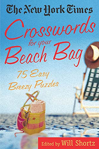 Beispielbild fr The New York Times Crosswords for Your Beach Bag: 75 Easy, Breezy Puzzles zum Verkauf von Gulf Coast Books