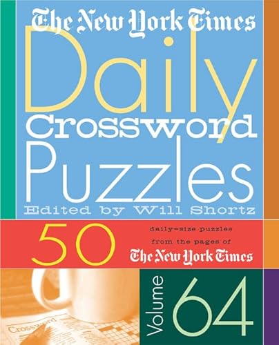64: The New York Times Daily Crossword Puzzles: 50 Daily-size Puzzles from the Pages of the New York Times;New York Times Daily Crossword Puzzles (9780312314583) by The New York Times; New York Times, The