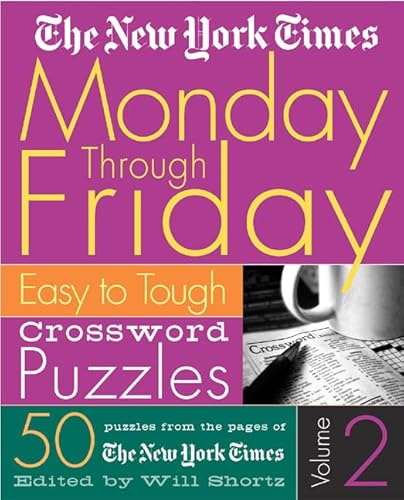 The New York Times Monday Through Friday Crossword Puzzles Volume 2: Easy to Tough Crossword Puzzles (9780312314590) by The New York Times; Times, The New York