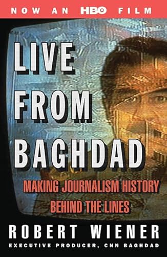 Beispielbild fr Live from Baghdad : Making Journalism History Behind the Lines zum Verkauf von Better World Books