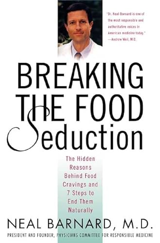 Beispielbild fr Breaking the Food Seduction : The Hidden Reasons Behind Food Cravings - And 7 Steps to End Them Naturally zum Verkauf von Better World Books: West