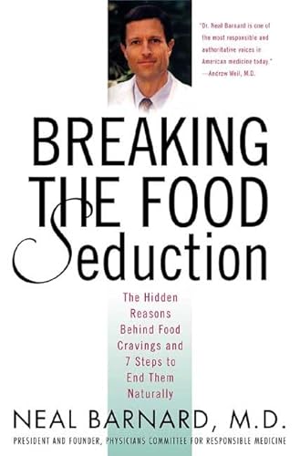 9780312314934: Breaking the Food Seduction: The Hidden Reasons Behind Food Cravings---And 7 Steps to End Them Naturally
