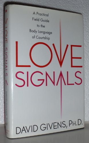 Stock image for Love Signals: A Practical Field Guide to the Body Language of Courtship for sale by BooksRun