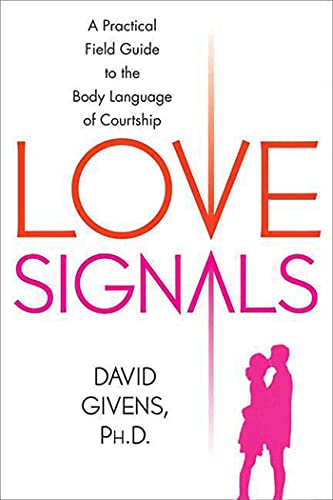 Stock image for Love Signals : A Practical Field Guide to the Body Language of Courtship for sale by Better World Books: West