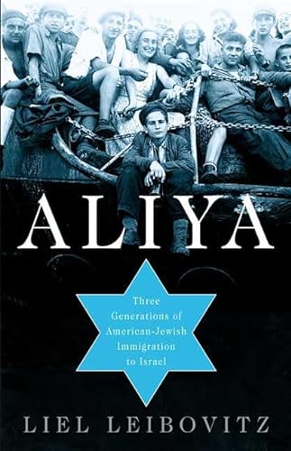 Beispielbild fr Aliya : Three Generations of American-Jewish Immigration to Israel zum Verkauf von Better World Books
