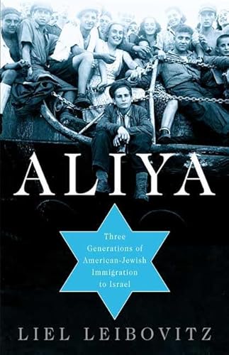 Aliya: Three Generations Of American-jewish Immigration To Israel