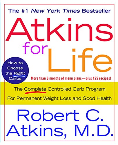 Imagen de archivo de Atkins for Life: The Complete Controlled Carb Program for Permanent Weight Loss and Good Health a la venta por Gulf Coast Books
