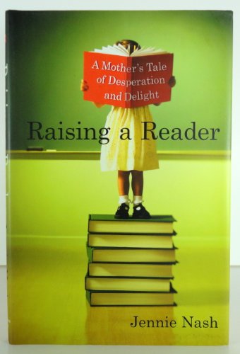 9780312315344: Raising a Reader: A Mother's Tale of Desperation and Delight