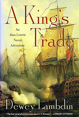 Stock image for A King's Trade: An Alan Lewrie Naval Adventure (Alan Lewrie Naval Adventures) for sale by SecondSale