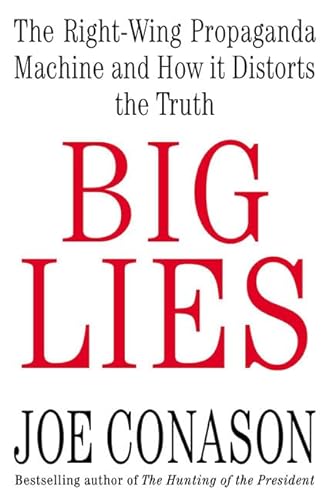 9780312315603: Big Lies: The Right-Wing Propaganda Machine and How It Distorts the Truth