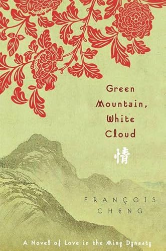 Stock image for Green Mountain, White Cloud : A Novel of Love in the Ming Dynasty for sale by Better World Books