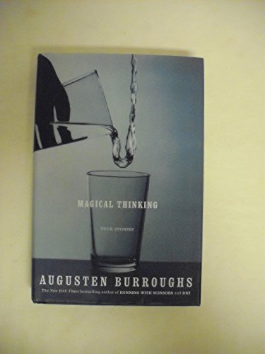 Stock image for Magical Thinking: True Stories Burroughs, Augusten for sale by Mycroft's Books