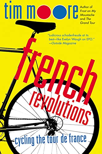 Imagen de archivo de French Revolutions: Cycling the Tour de France a la venta por Wonder Book