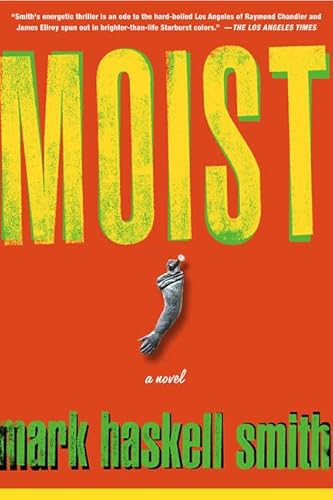 Moist: A Novel