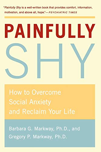 Stock image for Painfully Shy: How to Overcome Social Anxiety and Reclaim Your Life for sale by Goodwill