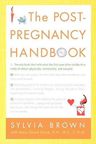 Beispielbild fr The Post-Pregnancy Handbook: The Only Book That Tells What the First Year After Childbirth Is Really All About---Physically, Emotionally, Sexually zum Verkauf von Wonder Book