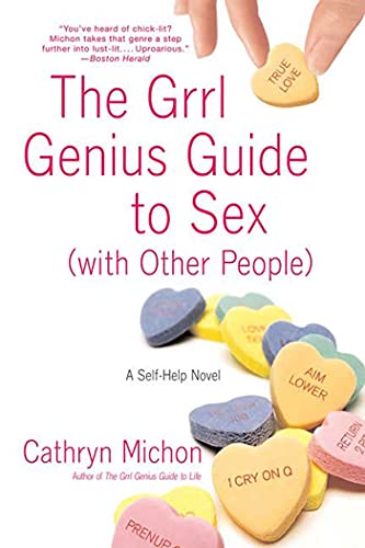 The Grrl Genius Guide to Sex (with Other People): A Self-Help Novel (9780312316396) by Michon, Cathryn