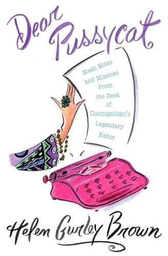 9780312317577: Dear Pussycat: Mash Notes and Missives from the Desk of Cosmopolitan's Legendary Editor