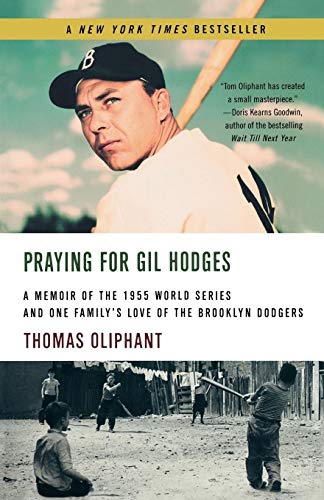 9780312317621: Praying for Gil Hodges: A Memoir of the 1955 World Series and One Family's Love of the Brooklyn Dodgersc