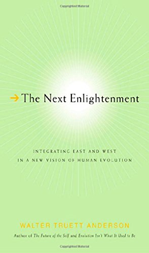 Stock image for The Next Enlightenment : Integrating East and West in a New Vision of Human Evolution for sale by Better World Books