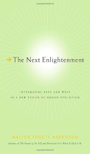 

The Next Enlightenment: Integrating East and West in a New Vision of Human Evolution [signed] [first edition]