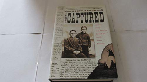 9780312317874: The Captured: A True Story of Abduction by Indians on the Texas Frontier