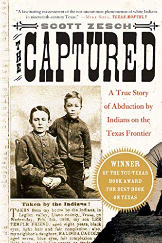 9780312317898: The Captured: A True Story of Abduction by Indians on the Texas Frontier