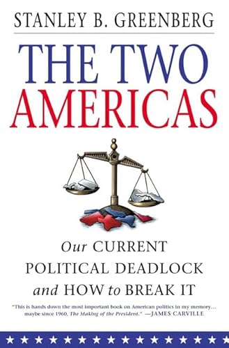 Stock image for The Two Americas: Our Current Political Deadlock and How to Break It for sale by Reliant Bookstore