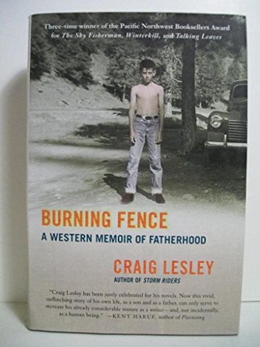 Stock image for Burning Fence: A Western Memoir of Fatherhood for sale by Booketeria Inc.
