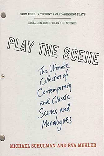 Beispielbild fr Play the Scene : The Ultimate Collection of Contemporary and Classic Scenes and Monologues zum Verkauf von Better World Books