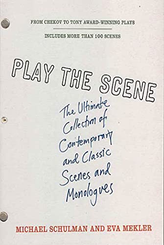 Imagen de archivo de Play the Scene : The Ultimate Collection of Contemporary and Classic Scenes and Monologues a la venta por Better World Books