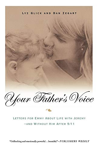 9780312319229: Your Father's Voice: Letters for Emmy About Life with Jeremy--and Without Him After 9/11