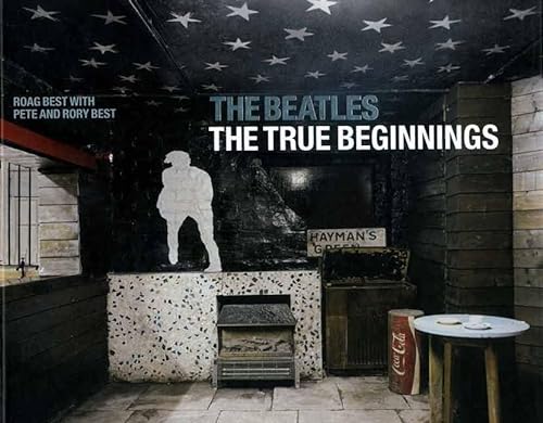 Beispielbild fr The Beatles: The True Beginnings zum Verkauf von cornacres