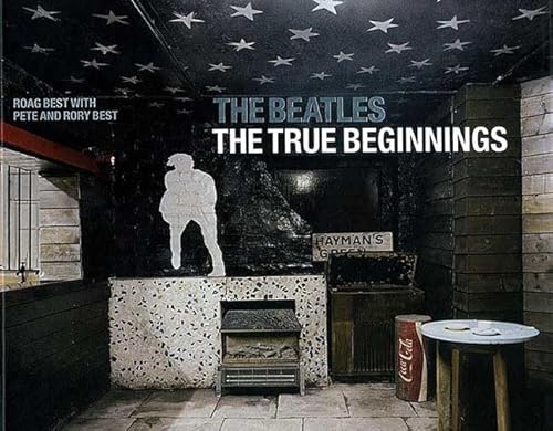 Beispielbild fr The Beatles: The True Beginnings zum Verkauf von Werdz Quality Used Books